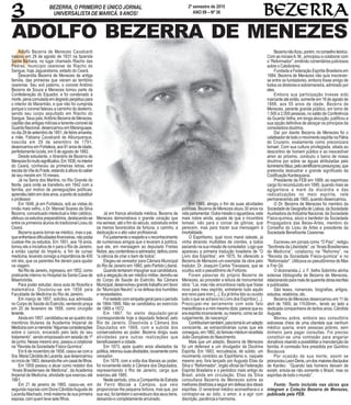 BEZERRA, O PRIMEIRO E ÚNICO JORNAL
UNIVERSALISTADE MARICÁ. 9ANOS!
2º semestre de 2015
ANO 09 – Nº 36
A
Bezerranãoficou,porém,noconselhoteórico.
Com as iniciaisA. M., principiou a colaborar com
o “Reformador”, emitindo comentários judiciosos
sobre o Catolicismo.
Fundada a Federação Espírita Brasileira em
1884, Bezerra de Menezes não quis inscrever-
se entre os fundadores, embora fosse amigo de
todos os diretores e sobremaneira, admirado por
eles.
Embora sua participação tivesse sido
marcanteatéentão,somenteem16deagostode
1886, aos 55 anos de idade, Bezerra de
Menezes, perante grande público, em torno de
1.500 a 2.000 pessoas, no salão de Conferência
da Guarda Velha, em longa alocução, justificou a
sua opção definitiva de abraçar os princípios da
consoladora doutrina.
Daí por diante Bezerra de Menezes foi o
catalisadordetodoomovimentoespíritanaPátria
do Cruzeiro, exatamente como preconizara
Ismael. Com sua cultura privilegiada, aliada ao
descortino de homem público e ao inexcedível
amor ao próximo, conduziu o barco de nossa
doutrina por sobre as águas atribuladas pelo
iluminismofátuo,pelocientificismopresunçoso,que
pretendia deslustrar o grande significado da
Codificação Kardequiana.
Presidente da FEB em 1889, ao espinhoso
cargo foi reconduzido em 1895, quando mais se
agigantava a maré da discórdia e das
radicalizações no meio espírita, nele
permanecendo até 1900, quando desencarnou.
O Dr. Bezerra de Menezes foi membro da
SociedadedeGeografiade Lisboa,daSociedade
Auxiliadora da Indústria Nacional, da Sociedade
Físico-química, sócio e benfeitor da Sociedade
Propagadora das Belas-Artes, membro do
Conselho do Liceu de Artes e presidente da
Sociedade Beneficente Cearense.
Escreveu em jornais como “O Paiz”, redigiu
“Sentinela da Liberdade”, os “Anais Brasilienses
de Medicina”, colaborou na “Reforma”, na
“Revista da Sociedade Físico-química” e no
“Reformador”. Utilizava os pseudônimos de Max
e Frei Gil.
O dicionarista J. J. F. Velho Sobrinho alinha
extensa bibliografia de Bezerra de Menezes,
relacionandoparamaisdequarentaobrasescritas
e publicadas.
São teses, romances, biografias, artigos,
estudos, relatórios, etc.
Bezerra de Menezes desencarnou em 11 de
abril de 1900, às 11h30min., tendo ao lado a
dedicada companheira de tantos anos, Cândida
Augusta.
Morreu pobre, embora seu consultório
estivesse cheio de uma clientela que nenhum
médico queria; eram pessoas pobres, sem
dinheiro para pagar consultas. Foi preciso
constituir-se uma comissão para angariar
donativos visando a possibilitar a manutenção da
família. A comissão fora presidida por Quintino
Bocayuva.
Por ocasião de sua morte, assim se
pronunciouLeonDenis,umdos maioresdiscípulos
de Kardec: “Quando tais homens deixam de
existir, enluta-se não somente o Brasil, mas os
espíritas de todo o mundo”.
Fonte: Texto incluído nas obras que
integram a Coleção Bezerra de Menezes,
publicada pela FEB.
ADOLFO BEZERRA DE MENEZES
Adolfo Bezerra de Menezes Cavalcanti
nasceu em 29 de agosto de 1831 na fazenda
Santa Bárbara, no lugar chamado Riacho das
Pedras, município cearense de Riacho do
Sangue, hoje Jaguaretama, estado do Ceará.
Descendia Bezerra de Menezes de antiga
família, das primeiras que vieram ao território
cearense. Seu avô paterno, o coronel Antônio
Bezerra de Souza e Menezes tomou parte da
Confederação do Equador, e foi condenado à
morte,penacomutadaemdegredoperpétuopara
o interior do Maranhão, e que não foi cumprida
porque o coronel faleceu a caminho do desterro,
sendo seu corpo sepultado em Riacho do
Sangue.Seuspais,AntônioBezerradeMenezes,
capitão das antigas milícias e tenente-coronel da
GuardaNacional,desencarnouemMaranguape,
nodia29desetembrode1851,defebreamarela;
a mãe, Fabiana Cavalcanti de Alburquerque,
nascida em 29 de setembro de 1791,
desencarnouemFortaleza,aos91anosdeidade,
perfeitamente lúcida, em 5 de agosto de 1882.
Desde estudante, o itinerário de Bezerra de
Menezesfoimuitosignificativo.Em1838,nointerior
do Ceará, conheceu as primeiras letras, em
escoladaViladoFrade,estandoàalturadosaber
de seu mestre em 10 meses.
Já na Serra dos Martins, no Rio Grande do
Norte, para onde se transferiu em 1842 com a
família, por motivo de perseguições políticas,
aprendeulatimemdoisanos,apontodesubstituir
o professor.
Em 1846, já em Fortaleza, sob as vistas do
irmão mais velho, o Dr. Manoel Soares da Silva
Bezerra, conceituado intelectual e líder católico,
efetuouosestudospreparatórios,destacando-se
entre os primeiros alunos do tradicional Liceu do
Ceará.
Bezerra queria tornar-se médico, mas o pai,
queenfrentavadificuldadesfinanceiras,nãopodia
custear-lhe os estudos. Em 1851, aos 19 anos,
tomou ele a iniciativa de ir para o Rio de Janeiro,
a então capital do Império, a fim de cursar
medicina, levando consigo a importância de 400
mil réis, que os parentes lhe deram para ajudar
na viagem.
NoRiodeJaneiro,ingressou,em1852,como
praticante interno no Hospital da Santa Casa de
Misericórdia.
Para poder estudar, dava aula de filosofia e
matemática. Doutorou-se em 1856 pela
Faculdade de Medicina do Rio de Janeiro.
Em março de 1857, solicitou sua admissão
no Corpo de Saúde do Exército, sentando praça
em 20 de fevereiro de 1858, como cirurgião
tenente.
Aindaem1857,candidatou-seaoquadrodos
membros titulares da Academia Imperial de
Medicinacomamemória“Algumasconsiderações
sobre o cancro, encarado pelo lado do seu
tratamento”, sendo empossado em sessão de 1º
de junho. Nesse mesmo ano, passou a colaborar
na “Revista da Sociedade Físico-Química”.
Em 6 de novembro de 1858, casou-se com a
Sra.MariaCândidadeLacerda,quedesencarnou
noiníciode1863,deixando-lheumcasaldefilhos.
Em 1859 passou a atuar como redator dos
“Anais Brasilienses de Medicina”, da Academia
Imperial de Medicina, atividade que exerceu até
1861.
Em 21 de janeiro de 1865, casou-se, em
segunda núpcias com Dona CândidaAugusta de
Lacerda Machado, irmã materna de sua primeira
esposa, com quem teve sete filhos.
Já em franca atividade médica, Bezerra de
Menezes demonstrava o grande coração que
iria semear, até o fim do século, sobretudo entre
os menos favorecidos da fortuna, o carinho, a
dedicação e o alto valor profissional.
Foijustamenteorespeitoeoreconhecimento
de numerosos amigos que o levaram à política,
que ele, em mensagem ao deputado Freitas
Nobre,seuconterrâneoeadmirador,definiucomo
“a ciência de criar o bem de todos”.
Elegeu-se vereador para Câmara Municipal
do Rio de Janeiro em 1860, pelo Partido Liberal.
Quando tentaram impugnar sua candidatura,
sob a alegação de ser médico militar, demitiu-se
do Corpo de Saúde do Exército. Na Câmara
Municipal,desenvolveugrandetrabalhoemfavor
do “Município Neutro” e na defesa dos humildes
enecessitados.
Foireeleitocomsimpatiageralparaoperíodo
de 1864-1868. Não se candidatou ao exercício
de 1869 a 1872.
Em 1867, foi eleito deputado-geral
(correspondente hoje a deputado federal) pelo
Rio de Janeiro. Dissolvida a Câmara dos
Deputados em 1868, com a subida dos
conservadores ao poder, Bezerra dirigiu suas
atividades para outras realizações que
beneficiassemacidade.
Em 1873, após quatro anos afastados da
política,retomousuasatividades,novamentecomo
vereador.
Em 1878, com a volta dos liberais ao poder,
foi novamente eleito à Câmara dos Deputados,
representando o Rio de Janeiro, cargo que
exerceu até 1885.
Nesteperíodo,criouaCompanhiadeEstrada
de Ferro Macaé a Campos, que veio
proporcionar-lhe pequena fortuna, mas que, por
suavez,foitambémosorvedourodosseusbens,
deixando-o completamente arruinado.
Em 1885, atingiu o fim de suas atividades
políticas. Bezerra de Menezes atuou 30 anos na
vidaparlamentar.Outramissãooaguardava,esta
mais nobre ainda, aquela de que o incumbira
Ismael, não para o coroar de glórias, que
perecem, mas para trazer sua mensagem à
imortalidade.
O Espiritismo, qual novo maná celeste, já
vinha atraindo multidões de crentes, a todos
saciandonasuamissãodeconsolador.Logoque
apareceu a primeira tradução brasileira de “O
Livro dos Espíritos”, em 1875, foi oferecido a
Bezerra de Menezes um exemplar da obra pelo
tradutor, Dr. Joaquim Carlos Travassos, que se
ocultou sob o pseudônimo de Fortúnio.
Foram palavras do próprio Bezerra de
Menezes, ao proceder a leitura de monumental
obra: “Lia, mas não encontrava nada que fosse
novo para meu espírito, entretanto tudo aquilo
era novo para mim [...]. Eu já tinha lido ou ouvido
tudo o que se achava no Livro dos Espíritos [...].
Preocupei-me seriamente com este fato
maravilhosoeamimmesmodizia:parecequeeu
eraespíritainconsciente,oumesmo,comosediz
vulgarmente, de nascença”.
Contribuíramtambém,paratorná-loumadepto
consciente, as extraordinárias curas que ele
conseguiu,em1882,dofamosomédiumreceitista
João Gonçalves do Nascimento.
Mais que um adepto, Bezerra de Menezes
foi um defensor e um divulgador da Doutrina
Espírita. Em 1883, recrudescia, de súbito, um
movimento contrário ao Espiritismo e, naquele
mesmo ano, fora lançado por Augusto Elias da
Silva o “Reformador”, órgão oficial da Federação
Espírita Brasileira e o periódico mais antigo do
Brasil, ainda em circulação. Elias da Silva
consultava Bezerra de Menezes sobre as
melhoresdiretrizesaseguiremdefesadosideais
espíritas. O venerável médico aconselhava-o a
contrapor-se ao ódio, o amor, e a agir com
discrição, paciência e harmonia.
 