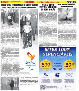 O
ANO 11 - Novembro 2015 O INFORMATIVO OFICIAL DA FAMÍLIA DE MARICÁ
(10) www.culturarteen.comC 06 EVENTOSEVENTOSEVENTOSEVENTOSEVENTOS culturarteen.com
ROBSON DUTRA ENTREGA MOÇÃO DE RECONHECIMENTO
PARA LUCAS, ATLETA PARAOLIMPICO BRASILEIRO
Ocontatobucalentreduaspessoaspodeaju-
dar na imunidade para algumas doenças, como
mononucleose infecciosa, hepatite A, caxumba,
sarampo e gripe.
Deacordocomoestomatologista-especialis-
ta que cuida de problemas relacionados com a
boca - Silvio Boraks, as duas pessoas entram em
contatocommicro-organismosestranhosumasda
outras,oqueformaanticorpos,funcionandocomo
uma vacina. Porém, Boraks alerta que isso só
vale se ambas estiverem em bom estado de saú-
de.
Beijar, portanto, não transmite herpes ou sa-
pinho. “Ambos só eclodem quando há uma baixa
naimunidade,enãopelocontatofísico”,explicao
especialista. Mas as doenças não são inofensi-
vas. O herpes, se não tratada, pode chegar até o
cérebro.Jáamanchinhabrancanocantodaboca
pode ser uma leucoplasia, lesão que precede o
câncer, e não sapinho. “No final das contas, pou-
co se sabe da boca”, diz Boraks.
Valeressaltarqueéimprescindívelusarcami-
sinhaparacombaterasdoençastransmitidaspelo
sexo oral.
BEIJO FUNCIONA COMO VACINA EBEIJO FUNCIONA COMO VACINA EBEIJO FUNCIONA COMO VACINA EBEIJO FUNCIONA COMO VACINA EBEIJO FUNCIONA COMO VACINA E
AJUDA NA IMUNIDADEAJUDA NA IMUNIDADEAJUDA NA IMUNIDADEAJUDA NA IMUNIDADEAJUDA NA IMUNIDADE
“Com todas essas conquistas,
Lucas é uma das grandes promessas
do esporte paraolímpico brasileiro em
2016, no Rio de Janeiro. E com certeza,
nossa torcida será toda para ele”, con-
cluiu o vereador Robson Dutra.
- Paraolimpíadas Escolares 2010 - medalha de ouro
- Campeonato Regional 2011 - medalha de ouro
- Campeonato Brasileiro 2011 - medalha de bronze
- Campeonato Carioca 2011 - medalha de ouro
- Paraolimpiadas escolares 2011 - medalha de ouro
- Campeonato Regional 2012 - medalha de prata
- Paraolimpiadas Escolares 2012 - medalha de ouro
- Campeonato Regional 2013 - medalha de ouro
- Campeonato Brasileiro 2013 - medalha de bronze em equipe
- Parapan de Jovens (Argentina) 2013 - medalha de prata
- Campeonato Regional 2014 - medalha de bronze
- Campeonato brasileiro 2014 - medalha de prata
- Défi Sportif Bocha (Montreal - Canadá) 2014 - medalha de ouro em equipe
- Mundial de Bocha Paraolimpíca na China 2014 - medalha de prata em equipe
- Campeonato Regional 2015 - medalha de ouro
- Paraolimpiadas Panamericano 2015 - medalha de ouro
VEMAÍOXVII
FESTIVALNACIONAL
DEVOZEVIOLÃO
A
Ao término da sessão da segunda feira 14 de
setembro, o vereador Robson Dutra fez a entre-
gadeduasmoçõesdeaplausosereconhecimen-
to.
Aprimeiradelas,paranossoEFICIENTEherói
paraolímpico, um jovem rapaz maricaense que
conquistou uma medalha de ouro nos jogos
parapanamericanos do Canadá, em agosto pas-
sado,ondeoBrasilterminouemprimeirolugardo
quadro geral de medalhas, superando potencias
americanas como Estados Unidos, Canadá e
Cuba.
Atleta de BOCHAPARAOLÍMPICAou bocha
adaptadanaclasseBC2(paraatletascomparali-
sia cerebral), nosso herói - LUCAS FERREIRA
DEARAÚJO (21), é uma das promessa do Brasil
nas paraolimpíadas que acontecerão no Rio a
partir do dia 07 de setembro de 2016. Ele tem
paralisia cerebral mas vem se superando e reali-
zando grandes conquistas.
Lucasentrounoesporteem2010,atravésda
ANDEF -Associação Niteroiense de Deficientes
Físicos) e com seis meses de treino começou a
participardecampeonatos.
SuaprimeiraconquistafoinasParaolimpiadas
escolaresde2010,conquistandomedalhadeouro
emsuaclasse.
Apartirdaí,mais14conquistas,incluindouma
medalhadepratanocampeonatomundialnaChina
em 2014.
Suasconquistassãoasseguintes:
E
Estão abertas as inscrições para o XVII Fes-
tival Nacional de Voz e Violão. Esse que já foi
consideradoumdos15maisimportantesfestivais
de música do Brasil, chega a sua décima sétima
edição passando por problemas devido a falta de
apoio à cultura do nosso país e em especial em
Maricá. Com o agravamento da crise financeira,
apoiadores se afastaram temporariamente da or-
ganizaçãodofestival,masissonãofoimotivopara
que a PR PRODUÇÕES deixasse que realizar
maisumaedição.
Nesteano,ofestivalacontecerápelaprimeira
vez em Itaipuaçu, no TELLES HALL com apoio
doItaipuaçuSitequeestarácoproduzindoofestival
junto com a PR Produções.
Como nas demais edições, para participar
basta inscrever sua música inédita para
apresentaçãonoestiloVozeViolão,ondeatéduas
pessoas poderão interpretá-la, sendo uma
cantando e outra tocando qualquer instrumento
de corda (com exceção de piano).
A PR Produções fará o CD oficial do festival
com todas as músicas finalistas e o vencedor do
festivalreceberáotroféuRAULZITOconfecionado
por Osias Silveira.
Haverátambémtroféuparaomelhorintérprete
e para o melhor violão do festival. Qualquer estilo
musicalpoderáparticipar,assimcomomúsicosde
qualquer cidade brasileira.
As inscrições este ano serão gratuitas e
poderãoserfeitasaté07dedezembroatravésdo
emailjornalismopr@hotmail.comoupelostelefones
99281-4037 e 3731-1767.
 