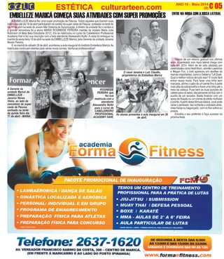 A
C 05O INFORMATIVO OFICIAL DA FAMÍLIA DE MARICÁ ANO 10 - Maio 2014
www.culturarteen.com (9)
D
ENTRE NA MODA COM A RISCA LATERAL
Depois de um retorno gradual nos últimos
anos, o penteado com risca lateral chega com
tudo em 2014. Além de ter sido adotado por
celebridadescomoHeidiKlum,JenniferLawrence
e Megan Fox, o look apareceu em desfiles de
marcas importantes, como a Osklen e Tufi Duek.
Qual a melhor notícia de tudo isso? É muito fácil
entrar nessa moda. Para fazer uma linha bem
marcada, alinhe o cabo de um pente fino à parte
mais alta da sobrancelha e trace uma linha até o
meio da cabeça. Puxe bem as duas porções de
cabelo para os lados, disciplinando os fios com o
auxílio de um secador. Basta finalizar com um
spray de fixação ou um creme de efeito molhado
e pronto.Apartir desta fórmula básica, você pode
variaropenteado:lisonafrenteeonduladoatrás,
meia franja ou bagunçado, com os fios soltos ou
presos.
Escolha o seu preferido e faça sucesso na
próxima festa.
A EMBELLEZE Maricá fez uma super promoção de Páscoa. Todos aqueles que fizeram suas
matrículas até dia 16 de abril participaram do sorteio da super cesta de Páscoa, sorteada na tarde do
dia 17 de abril na sede da Jovem Mar Sistema de Sonorização.Adiretor da unidade fez o sorteio e
a grande vencedora foi a aluna MARIA ROSINEIDE PEREIRA mamãe da modelo Maria Julia
Robinson (A Mais Bela Estudante 2012). Ela se matriculou no curso de Cabeleireiro Profissional
Academy Hair e fez sua inscrição com a bela atendente Alessandra Nufer. Acesta foi entregue na
manhã da sexta feira 18 de abril na sede da EMBELLEZE Maricá, pela Gerente da unidade Janaina
Neves Pereira.
E na manhã do sábado 26 de abril, aconteceu a aula inaugural do Instituto Embelleze Maricá.As
matrículas continuam abertas para várias novas turmas. Venha se profissionalizar!
EMBELLEZEMARICÁCOMEÇASUASATIVIDADESCOMSUPERPROMOÇÕES
ROSINEIDE
PEREIRA que
fez sua
matrícula com a
atendente
Alessandra Nufer
para o curso de
CABELEIREIRO
PROFISSIONAL
ACADEMY HAIR.
ESTÉTICA culturarteen.com
A Gerente da
unidade Maricá da
EMBELLEZE -
Janaina Neves
Vieira, ao lado da
vencedora da super
cesta de Páscoa
sorteada na tarde
da quinta feira dia
17 de abril - MARIA
As alunas presentes à aula inaugural em 26
de abril.
O casal Janaina e Luiz Claudio,
proprietários da Embelleze Maricá
 