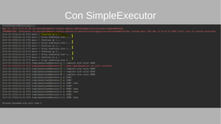 Con SimpleExecutor
 