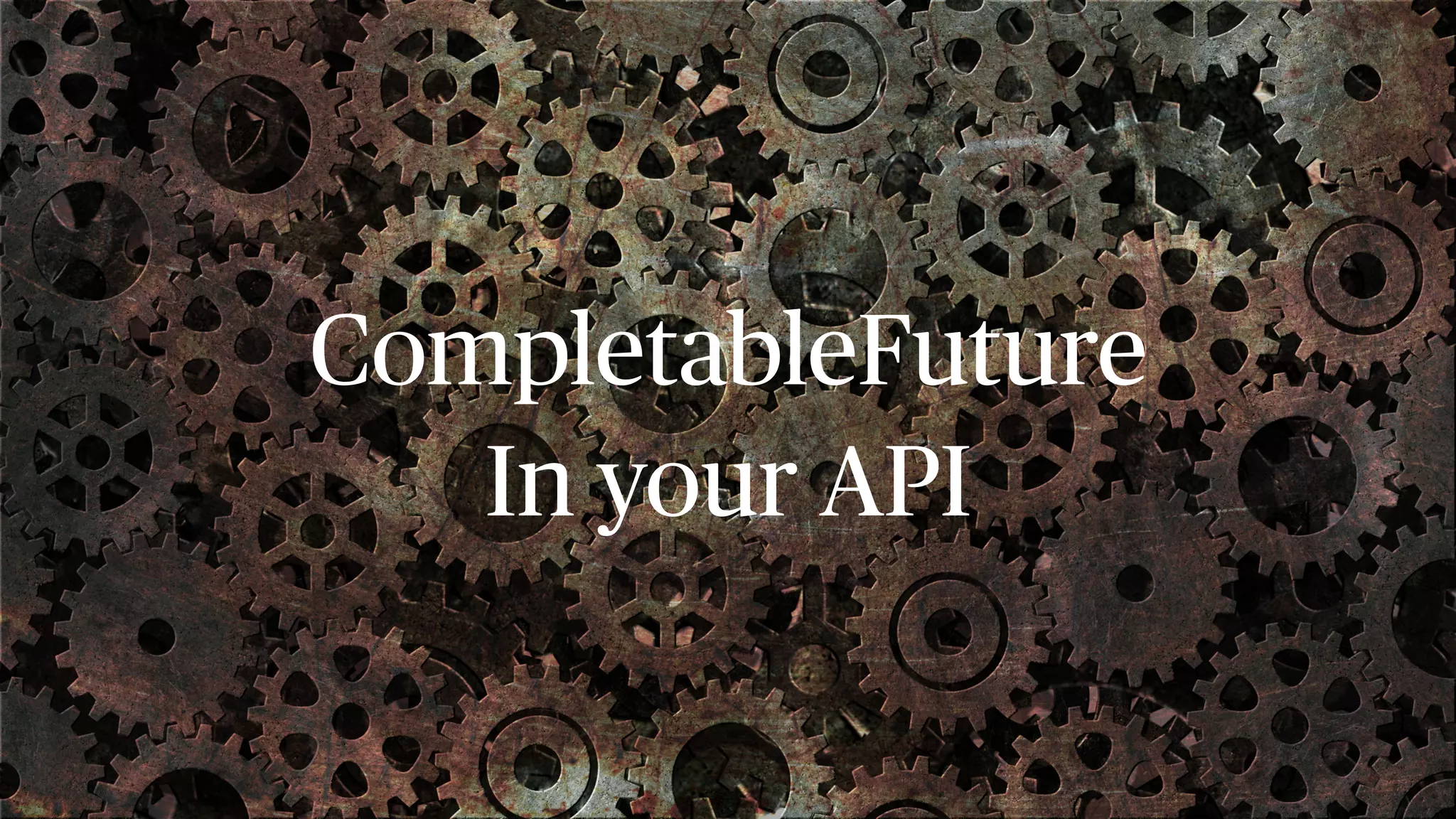 CompletableFuture In your API 