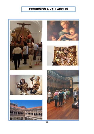 42
EXCURSIÓN A VALLADOLID
 