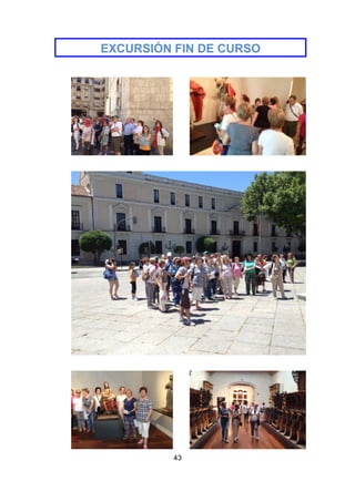 43
EXCURSIÓN FIN DE CURSO
 
