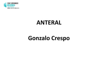 ANTERAL
Gonzalo Crespo
 