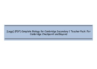  
 
 
 
[Leggi] (PDF) Complete Biology for Cambridge Secondary 1 Teacher Pack: For
Cambridge Checkpoint and Beyond
 