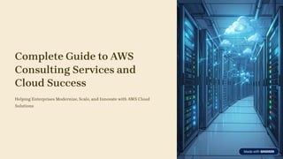 Complete Guide to AWS Consulting Services and Cloud Success PPT | PDF