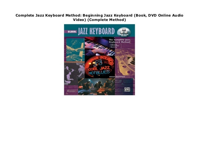 Complete Jazz Keyboard Method Beginning Jazz Keyboard Book Dvd O