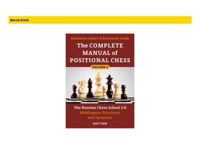 F R E E Plete Manual Of Positional Chess Volume 2 The Russian C