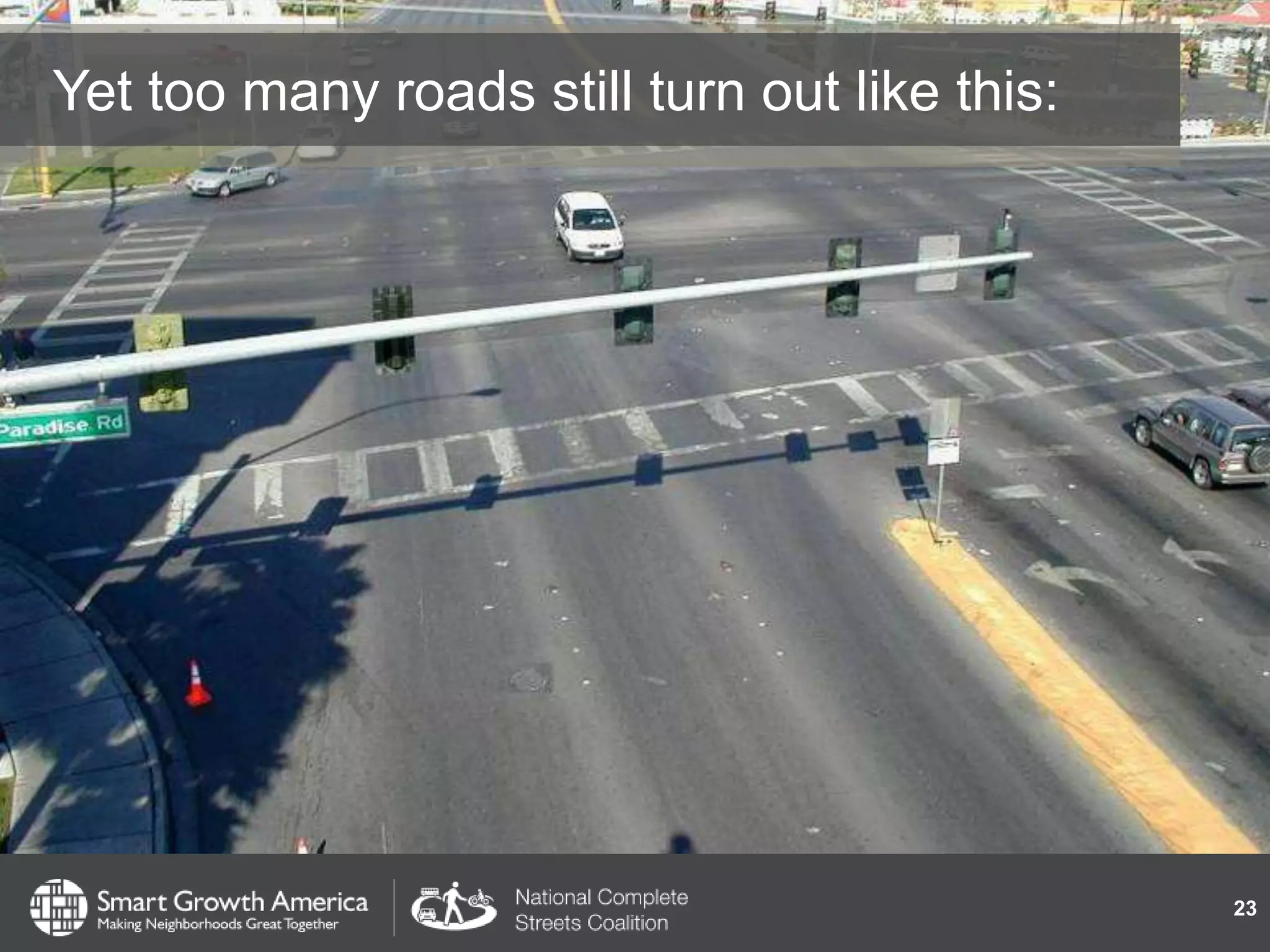 Yet too many roads still turn out like this:
23
 