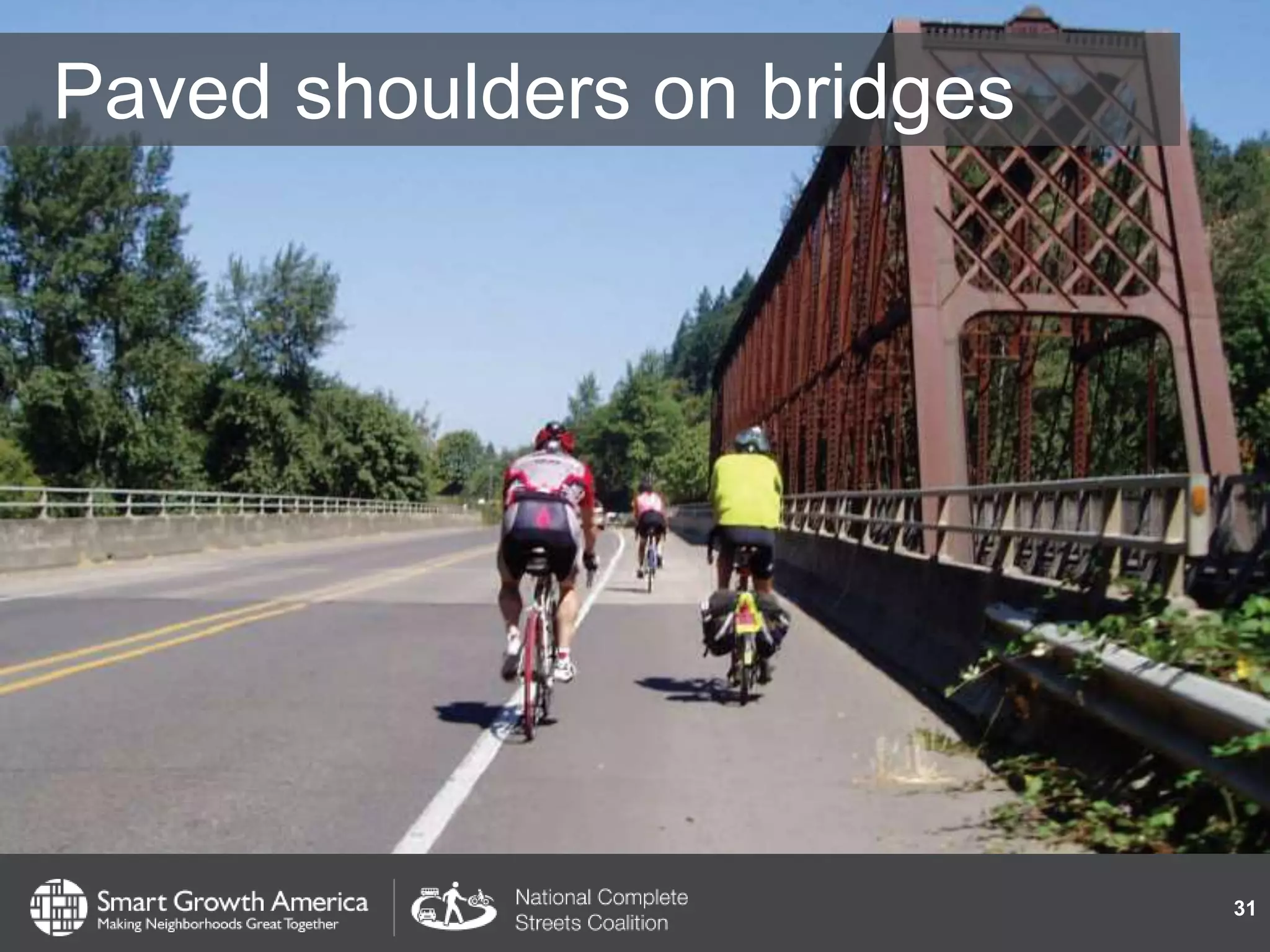 Paved shoulders on bridges
31
 
