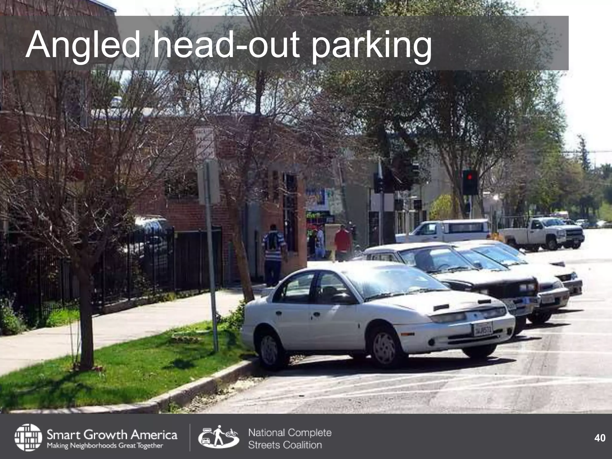 Angled head-out parking
40
 
