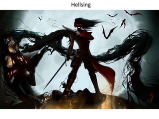 Hellsing
 