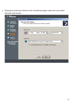 j. Selanjutnya anda akan diminta untuk mensetting tanggal, waktu dan zona waktu
   ditempat anda berada.




                                                                                  12
 