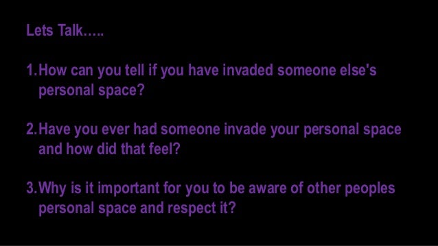 Guy your personal space when invades a Create Your