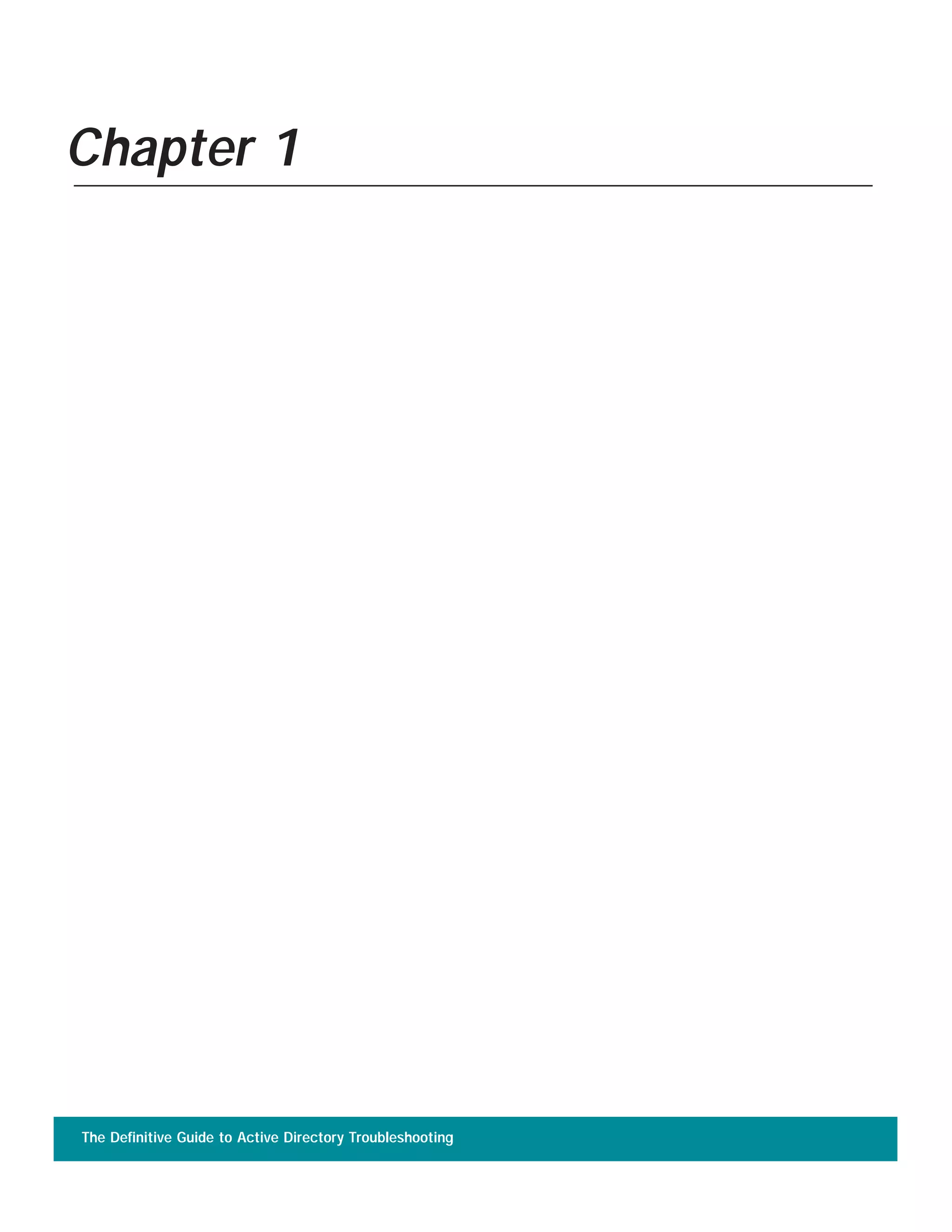 The Definitive Guide to Active Directory Troubleshooting
Chapter 1
 