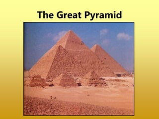 The Great Pyramid
 