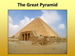 The Great Pyramid
 