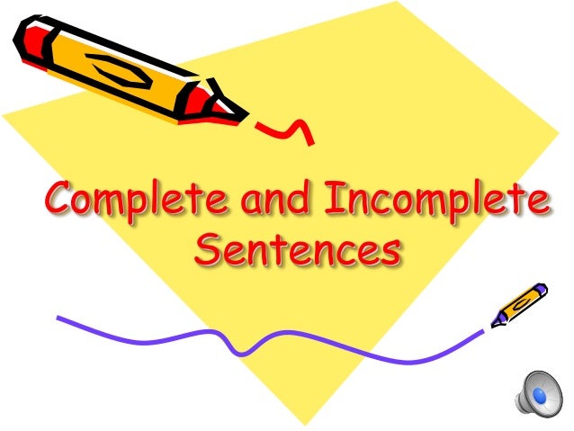 Complete And Incomplete Sentences