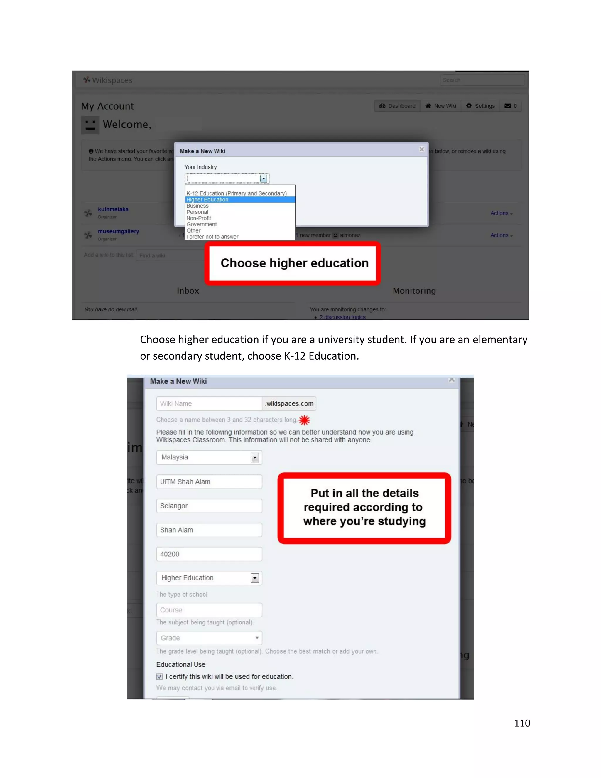 110
Choose higher education if you are a university student. If you are an elementary
or secondary student, choose K-12 Education.
 