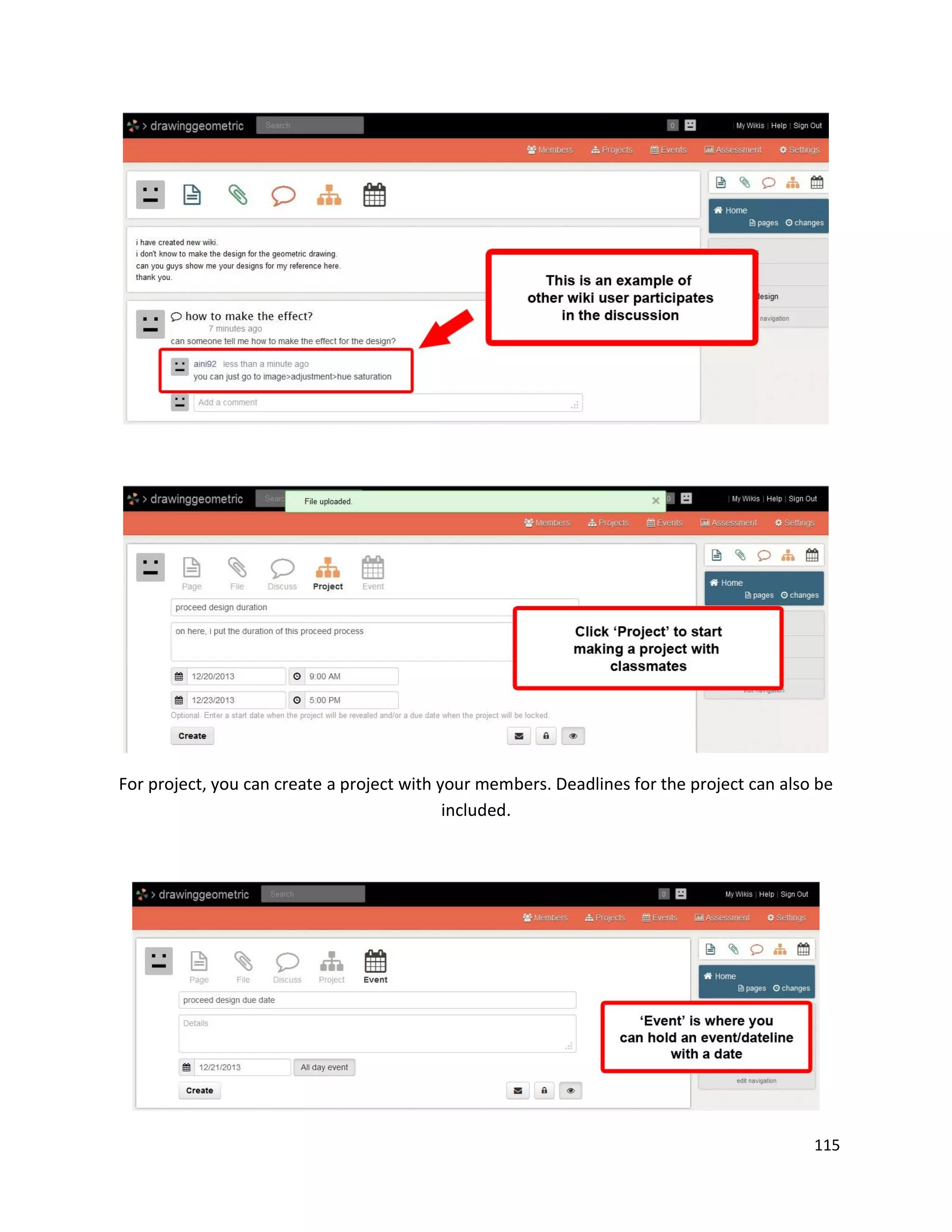 115
For project, you can create a project with your members. Deadlines for the project can also be
included.
 