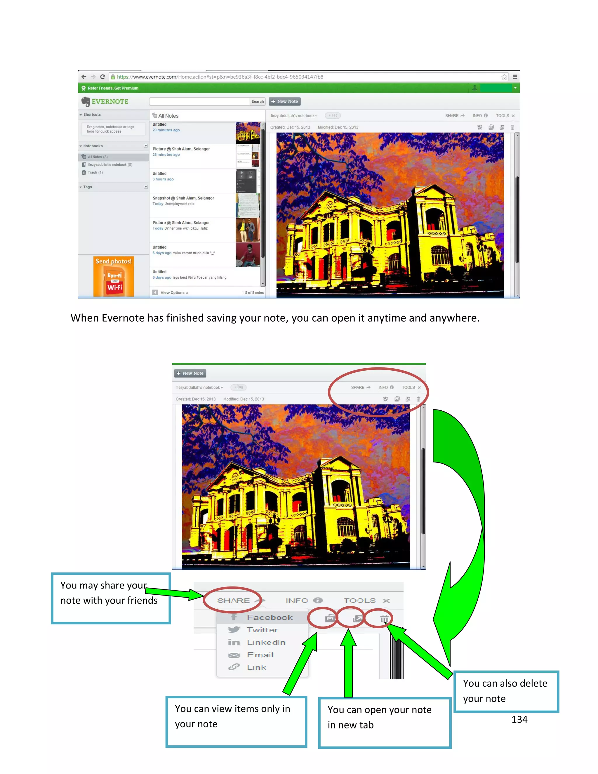 134
When Evernote has finished saving your note, you can open it anytime and anywhere.
You may share your
note with your friends
You can view items only in
your note
You can open your note
in new tab
You can also delete
your note
 