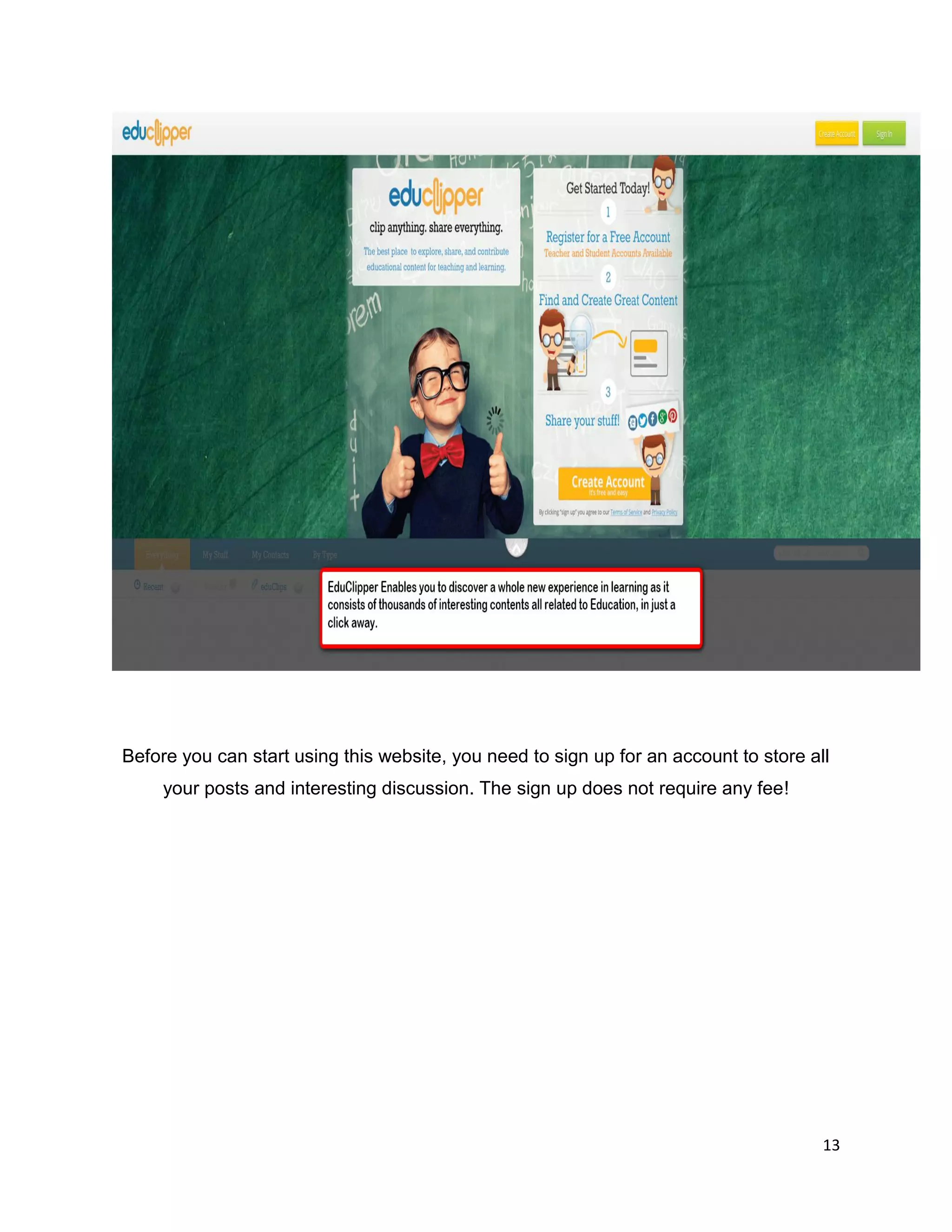 13
Before you can start using this website, you need to sign up for an account to store all
your posts and interesting discussion. The sign up does not require any fee!
 