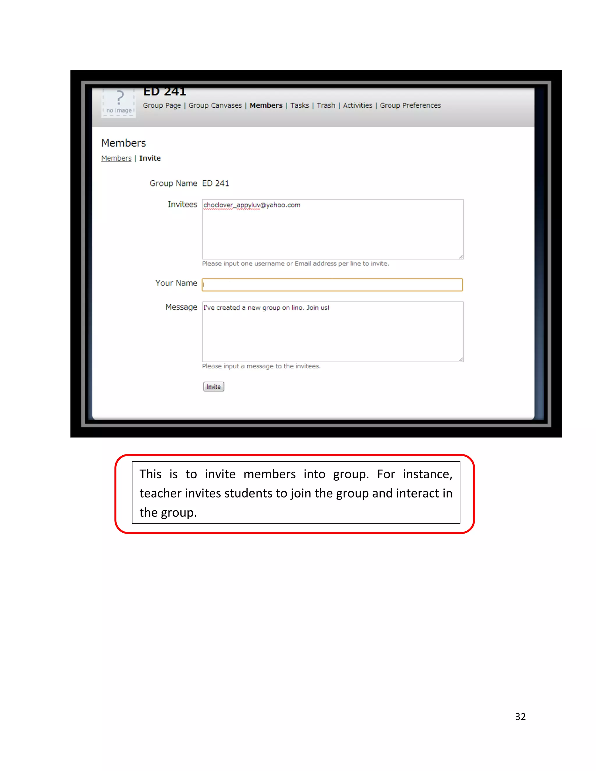 32
This is to invite members into group. For instance,
teacher invites students to join the group and interact in
the group.
 