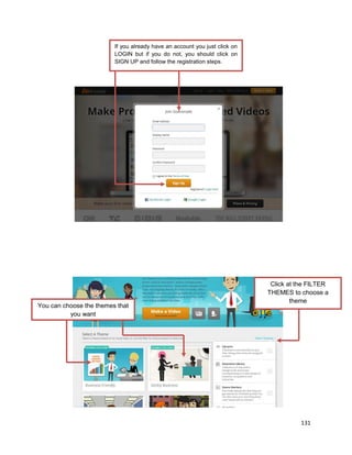 131
If you already have an account you just click on
LOGIN but if you do not, you should click on
SIGN UP and follow the registration steps.
Click at the FILTER
THEMES to choose a
theme
You can choose the themes that
you want
 