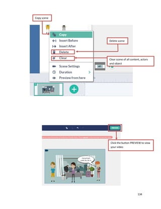 134
Copy scene
Clear scene of all content, actors
and object
Delete scene
Click the button PREVIEW to view
your video
 