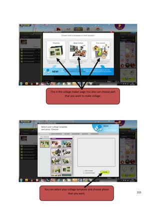 155
This is the collage maker page.You also can choose part
that you want to make collage.
You can select your collage template and choose photo
that you want.
 