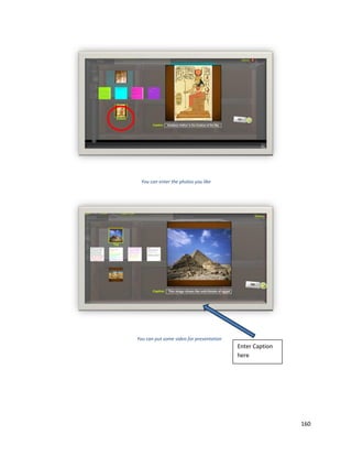 160
You can enter the photos you like
You can put some video for presentation
Enter Caption
here
 