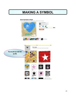 37
MAKING A SYMBOL
You can pick any style that
you like
 