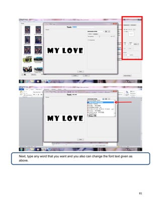 81
Next, type any word that you want and you also can change the font text given as
above.
 