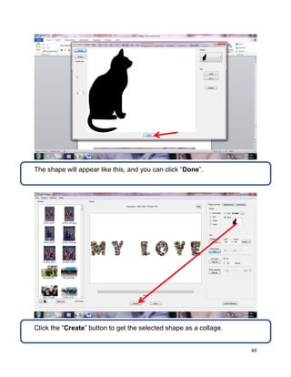 84
The shape will appear like this, and you can click “Done”.
Click the “Create” button to get the selected shape as a collage.
 
