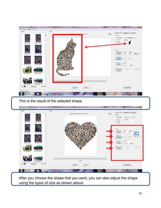 85
This is the result of the selected shape.
After you choose the shape that you want, you can also adjust the shape
using the types of size as shown above.
 