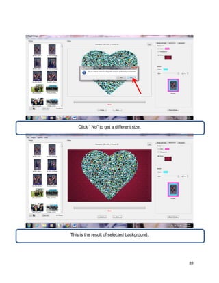 89
Click “ No” to get a different size.
This is the result of selected background.
 