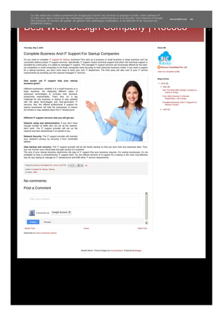 Best Web Design Company | Rococo
Newer Post Older PostHome
Subscribe to: Post Comments (Atom)
Thursday, May 3, 2018
Posted by Rococo Consultant Pvt. Ltd at 11:26 PM
Labels: It support for startup, Startup
Location: India
Complete Business And IT Support For Startup Companies
Do you need to complete IT support for Startup business? Any start up a business or small business or large business can't be
successful without proper IT support services. Specifically, IT support means technical support and when this technical support is
provided by a third party, it is called as managed IT support. The managed IT support services are exclusively offered for the start-
up companies or small companies to let those companies keep focusing on their particular business model. If you need It support
for a startup business, you don't even have to build your own IT department. The third party will take care of your IT service
requirements by providing you the required managed IT services.
How proper can IT support help your startup
business grow?
Different businesses, whether it is a small business or a
large business, are deploying different types of
advanced technologies to increase their business
productivity exponentially. That's why; it's a big
challenge for any business or startup to stay updated
with the latest technologies and next-generation IT
services. But, the offered professional It support for
startup businesses will help the businesses to reduce
the burden to stay updated about the IT infrastructure.
Different IT support services that you will get are:
Network setup and administration: If you don't have
enough number of staffs who can set up the network,
don't work. The IT support provider will set up the
network and then administrate it on behalf of you.
Network Security: The IT support provider will maintain
your network's privacy by securing it from vulnerable
attacks.
Data backup and recovery: The IT support provider will do the timely backup so that you don't lose any important data. Thus,
you can recover your critical data and gain access to it anytime!
The size of your startup business determines the type of IT support that your business requires. For startup businesses, it's not
profitable to have a comprehensive IT support team. So, the offered services of It support for a startup is the most cost-effective
way for any startup to manage its IT infrastructure and fulfill other IT service requirements.
Enter your comment...
Comment as: Google Account
PublishPublish PreviewPreview
No comments:
Post a Comment
Rococo Consultant Pvt. Ltd
View my complete profile
About Me
▼ 2018 (4)
▼ May (3)
Hire The Best Web Design Company in
Dubai to Desig...
From Web Hosting To Domain
Registration, Get Compl...
Complete Business And IT Support For
Startup Compa...
► April (1)
Blog Archive
Simple theme. Theme images by enot-poloskun. Powered by Blogger.
Plus Créer un blog Connexion
Ce site utilise des cookies provenant de Google pour fournir ses services et analyser le trafic. Votre adresse IP
et votre user-agent, ainsi que des statistiques relatives aux performances et à la sécurité, sont transmis à Google
afin d'assurer un service de qualité, de générer des statistiques d'utilisation, et de détecter et de résoudre les
problèmes d'abus.
EN SAVOIR PLUS OK
 