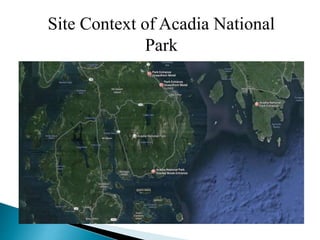 Site Context of Acadia National
Park
 