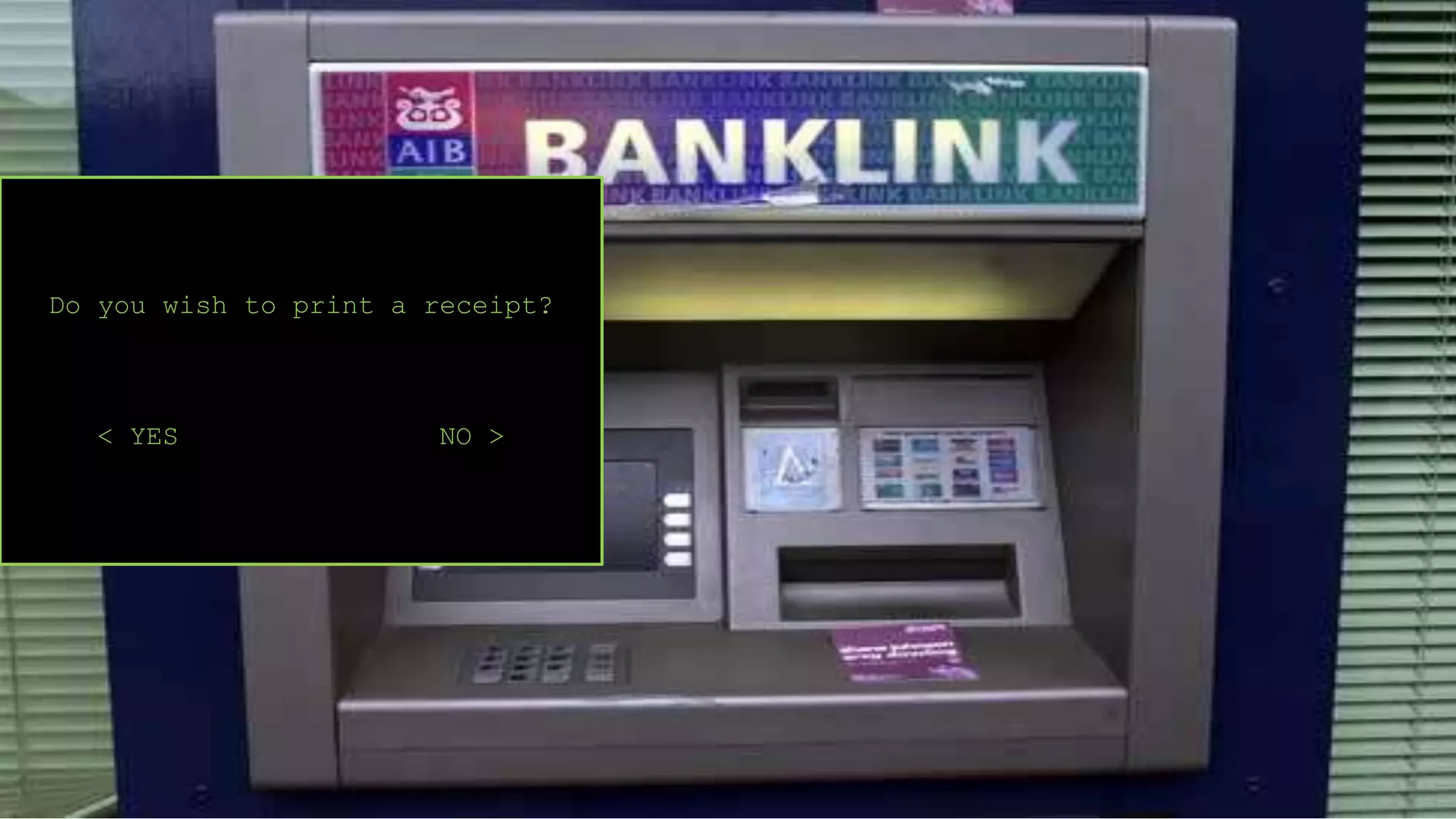 Do you wish to print a receipt?
< YES NO >
 