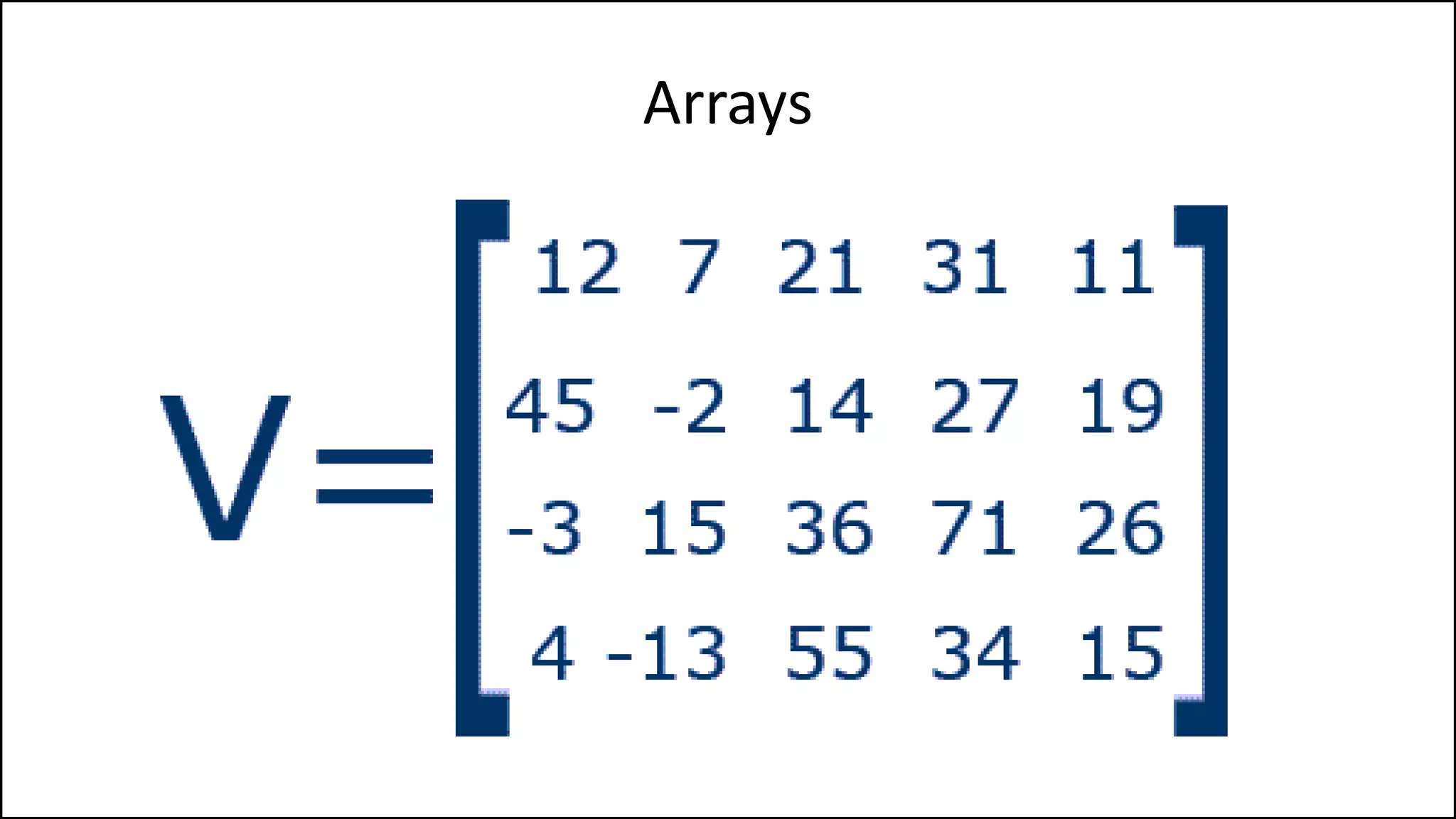 Arrays
 