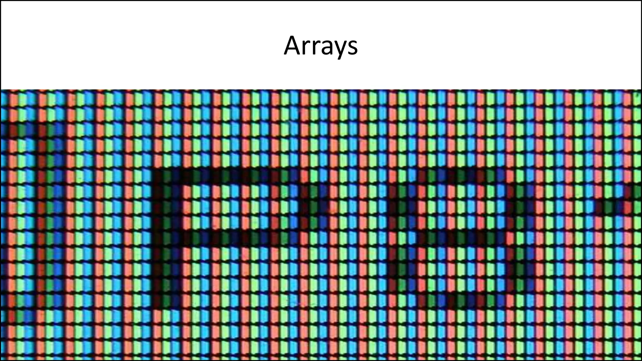 Arrays
 