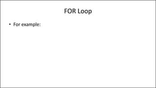 FOR Loop
• For example:
 