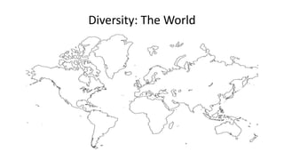 Diversity: The World
 