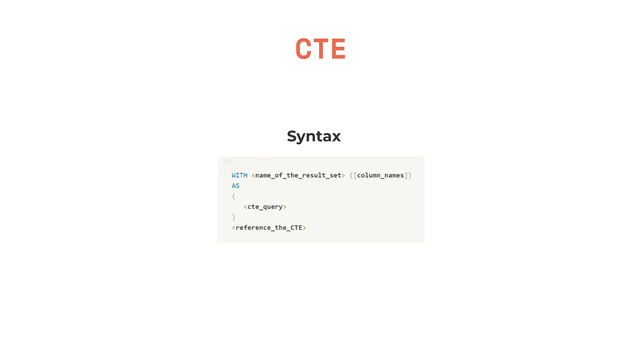 CTE
Syntax
 