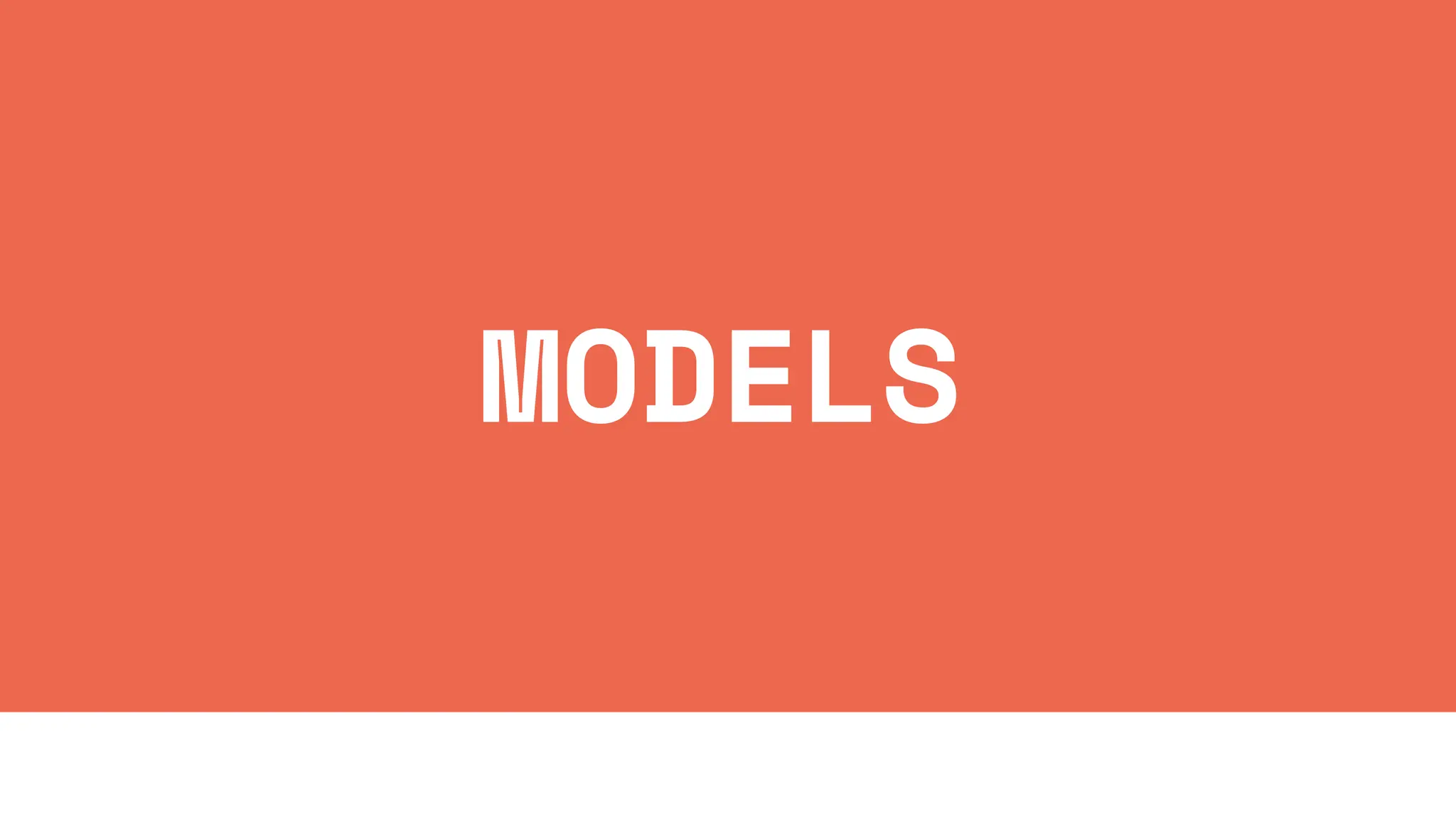 MODELS
 