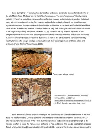 It was during the 14th
century when Europe had undergone a dramatic change from the Gothic of
the late Middle Ages (Mediev...