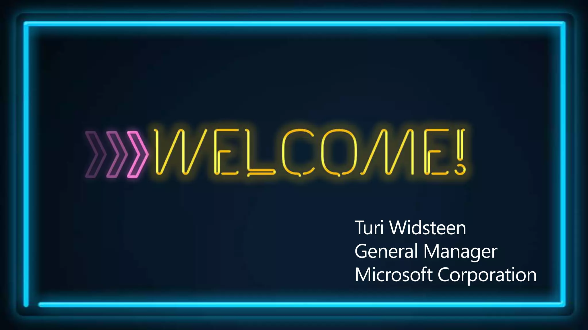 Turi Widsteen
General Manager
Microsoft Corporation
 