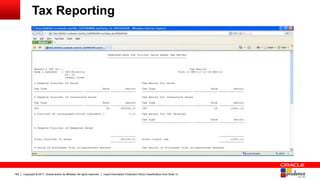 Copyright © 2017, Oracle and/or its affiliates. All rights reserved. Insert Information Protection Policy Classification from Slide 12160
Tax Reporting
 