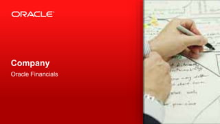 Company
Oracle Financials
 