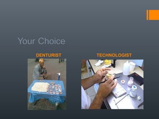 DENTURIST TECHNOLOGIST